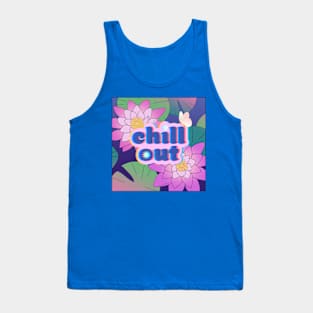 Chill out Tank Top